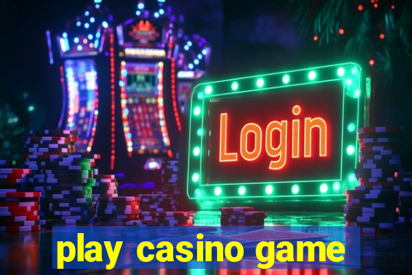 play casino game