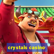 crystals casino