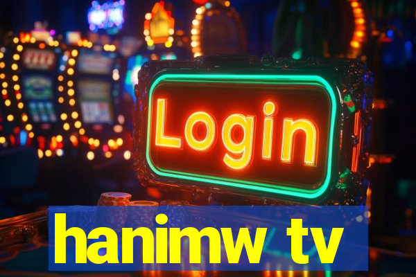 hanimw tv