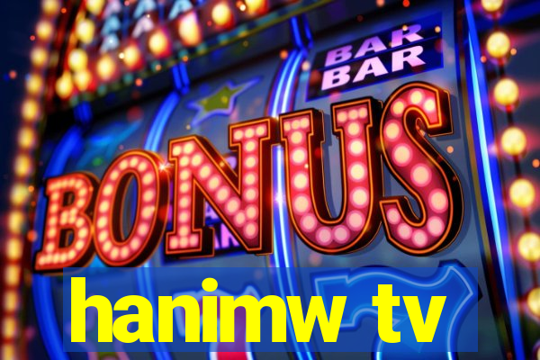 hanimw tv