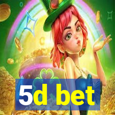 5d bet