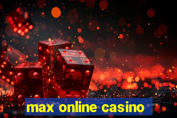 max online casino