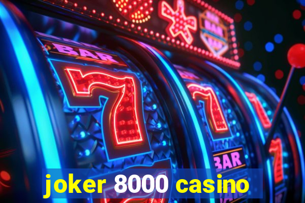 joker 8000 casino