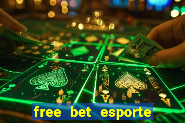 free bet esporte da sorte