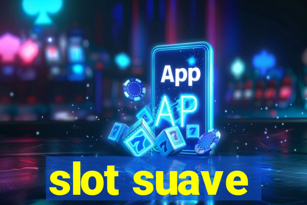 slot suave