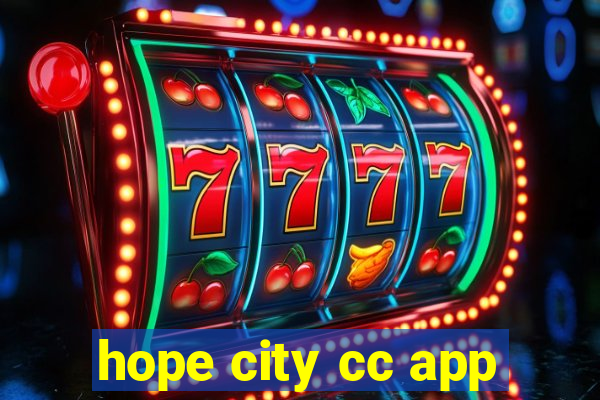 hope city cc app