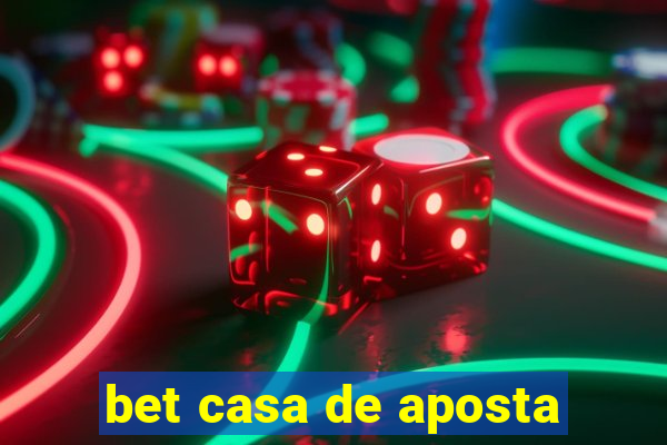 bet casa de aposta