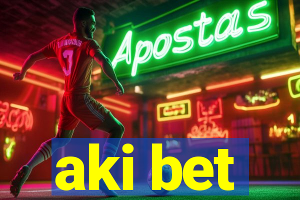 aki bet