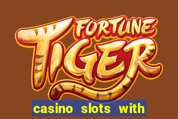 casino slots with real money