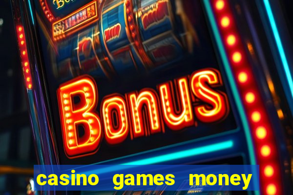 casino games money slots f4i57q