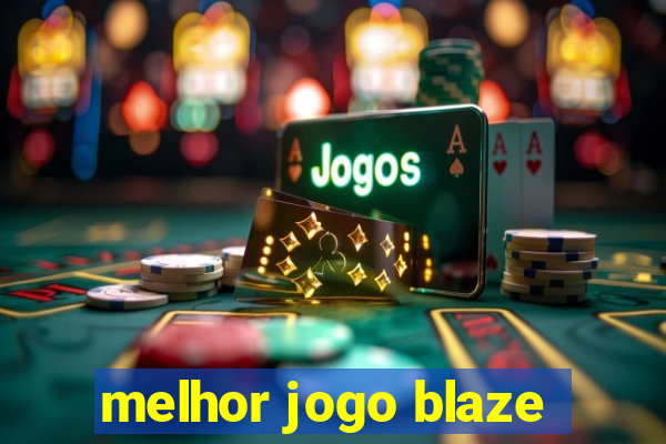 melhor jogo blaze