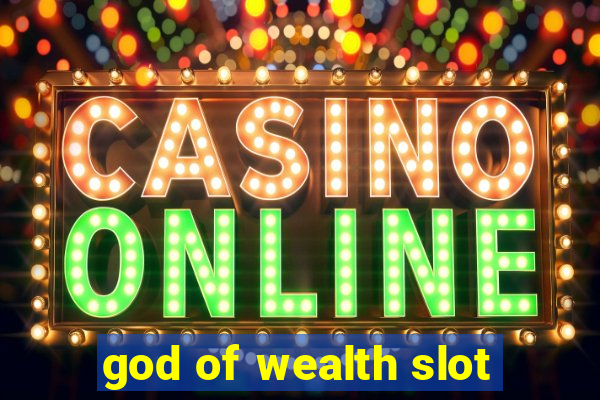 god of wealth slot