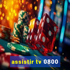 assistir tv 0800