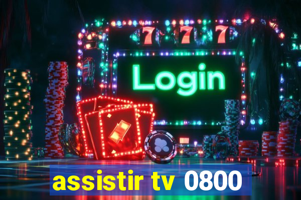 assistir tv 0800