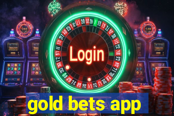 gold bets app