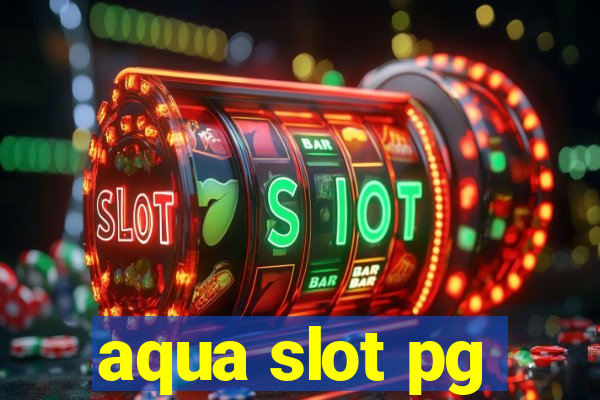 aqua slot pg