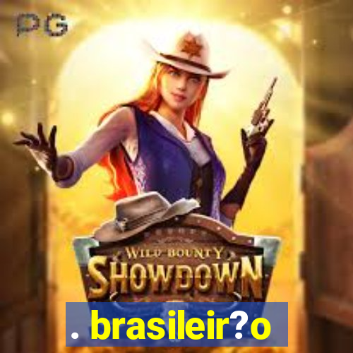 . brasileir?o