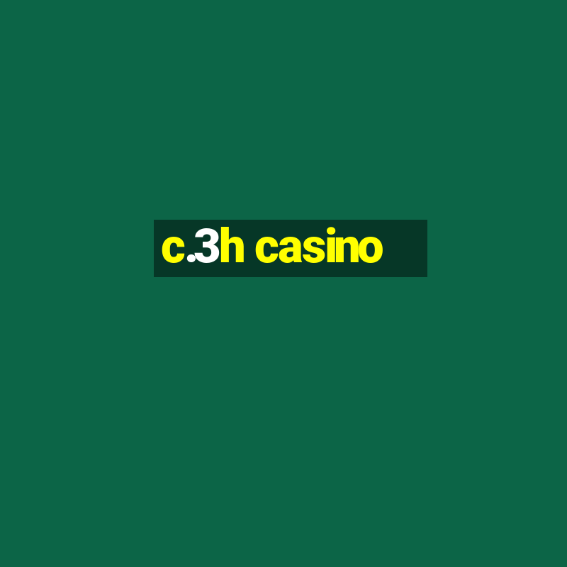 c.3h casino