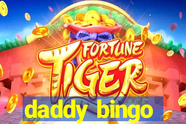 daddy bingo