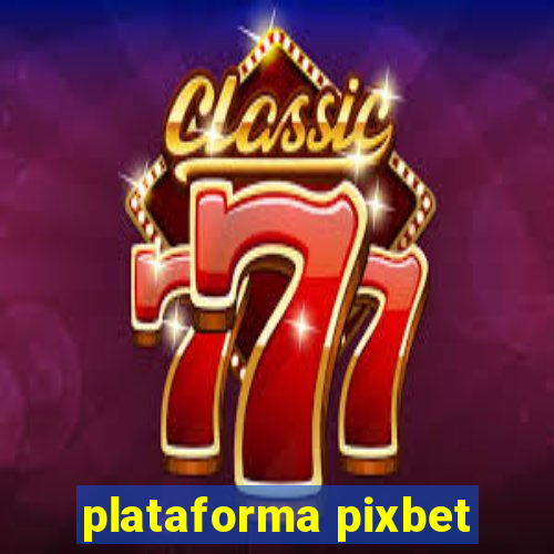 plataforma pixbet