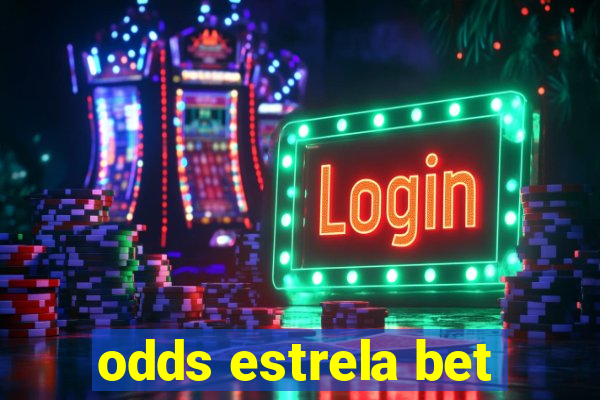 odds estrela bet