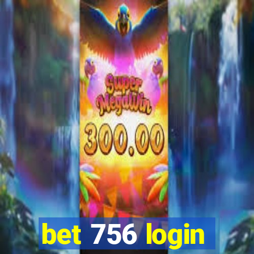 bet 756 login