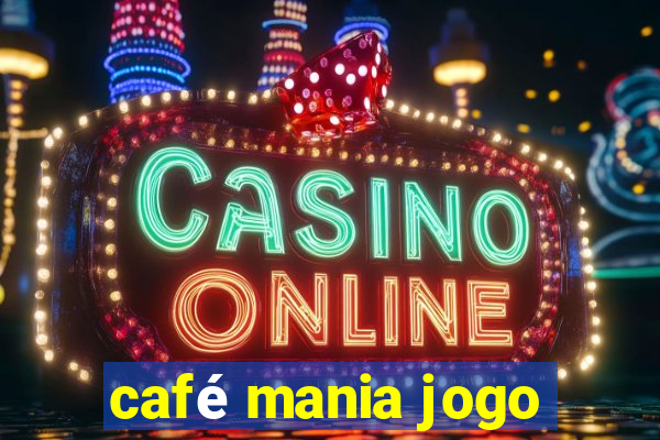 café mania jogo