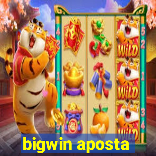 bigwin aposta