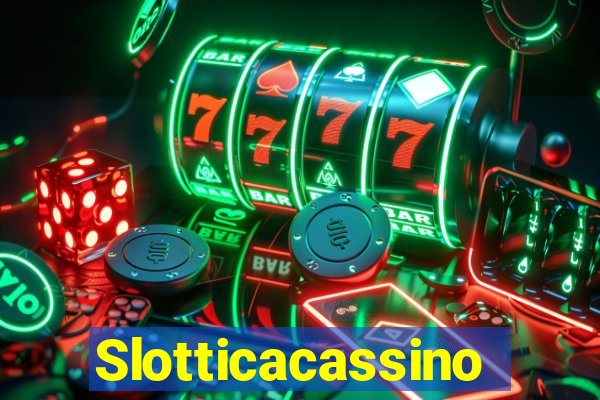 Slotticacassino