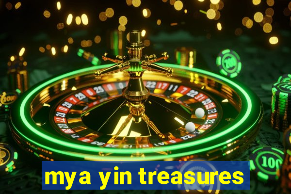 mya yin treasures