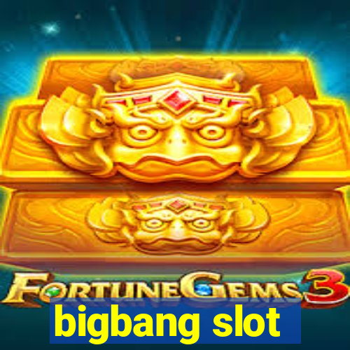 bigbang slot