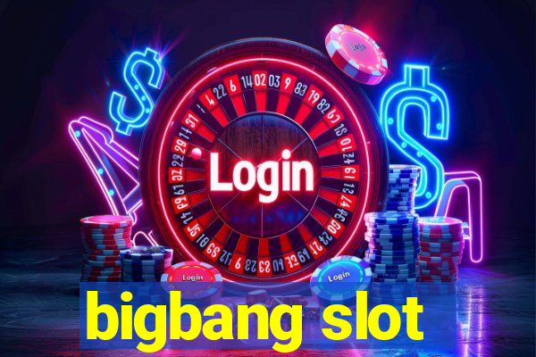 bigbang slot