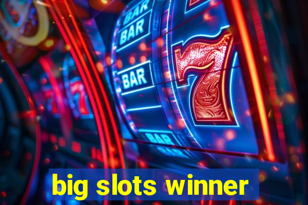 big slots winner