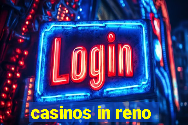 casinos in reno