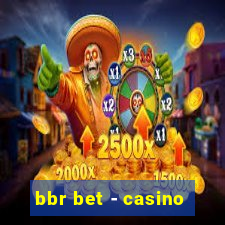 bbr bet - casino