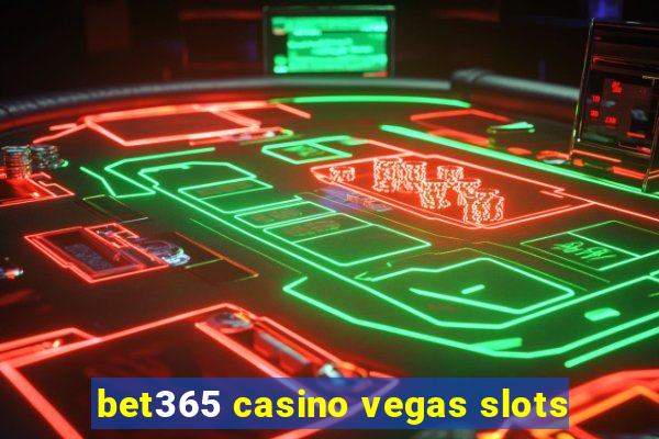 bet365 casino vegas slots