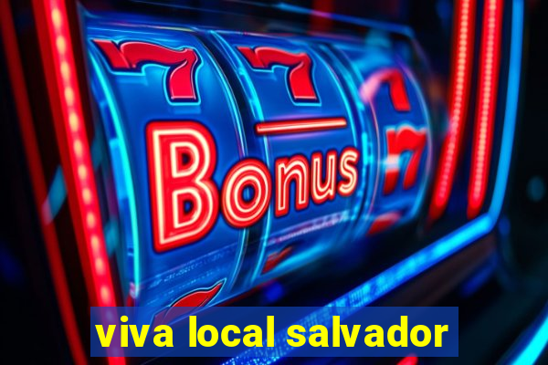 viva local salvador