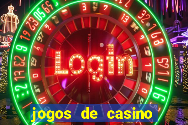 jogos de casino para ganhar dinheiro real