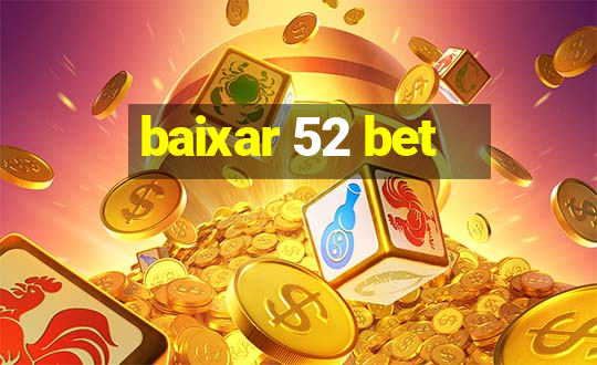 baixar 52 bet