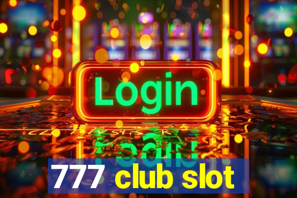 777 club slot