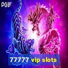 77777 vip slots