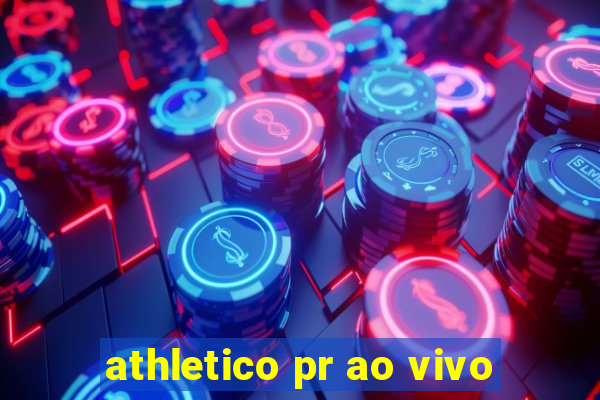 athletico pr ao vivo