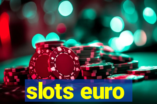 slots euro