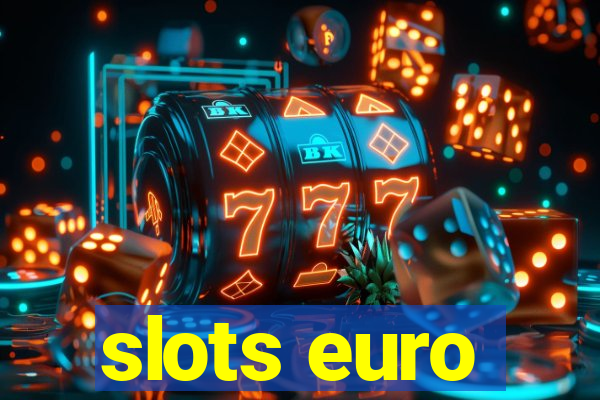 slots euro