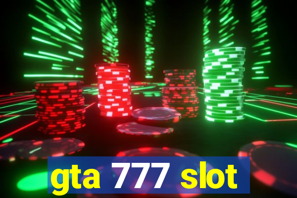 gta 777 slot