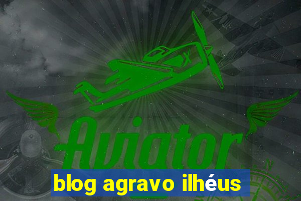 blog agravo ilhéus