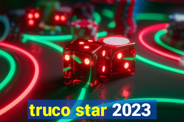 truco star 2023