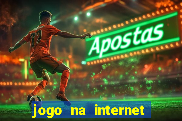 jogo na internet para ganhar dinheiro