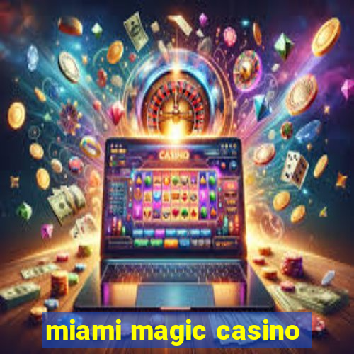 miami magic casino