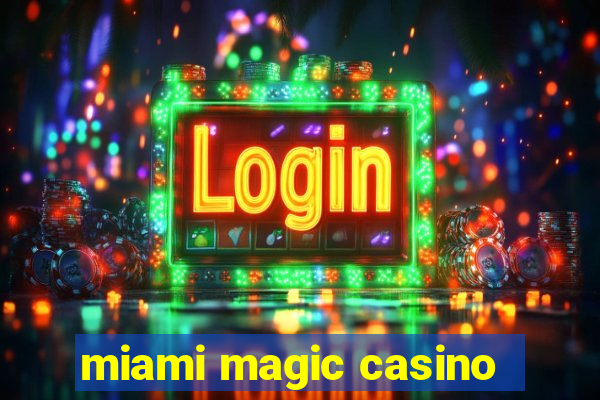 miami magic casino